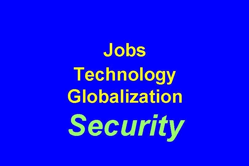 Jobs Technology Globalization Security 