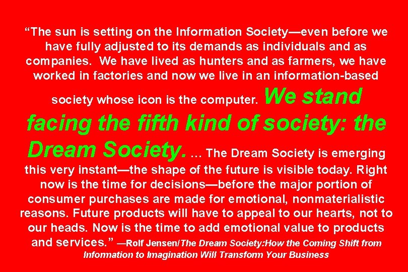 “The sun is setting on the Information Society—even before we have fully adjusted to