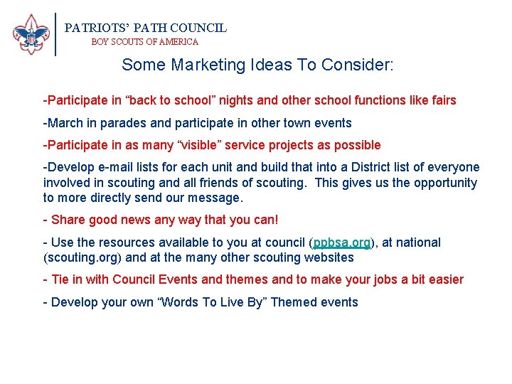 PATRIOTS’ PATH COUNCIL BOY SCOUTS OF AMERICA Some Marketing Ideas To Consider: -Participate in