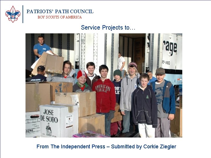 PATRIOTS’ PATH COUNCIL BOY SCOUTS OF AMERICA Service Projects to… From The Independent Press