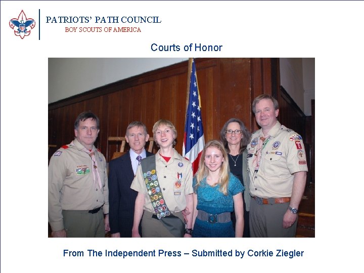 PATRIOTS’ PATH COUNCIL BOY SCOUTS OF AMERICA Courts of Honor From The Independent Press