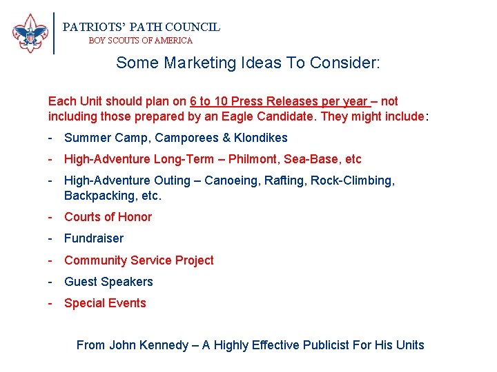 PATRIOTS’ PATH COUNCIL BOY SCOUTS OF AMERICA Some Marketing Ideas To Consider: Each Unit