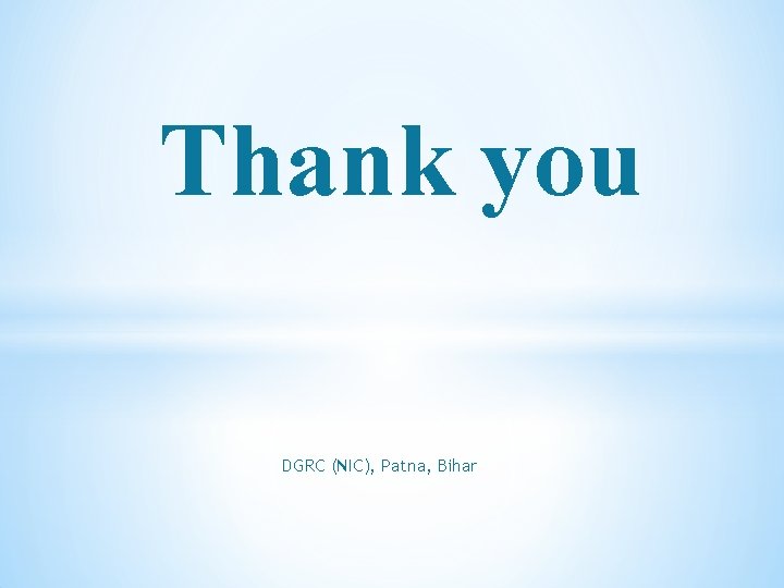 Thank you DGRC (NIC), Patna, Bihar 