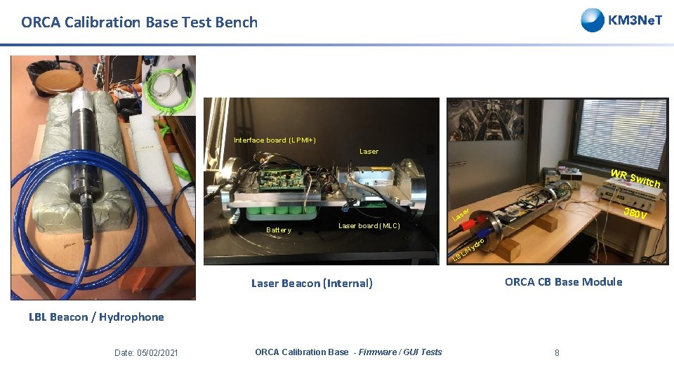 ORCA Calibration Base Test Bench Interface board (LPMI+) Laser WR Swit ch 380 V