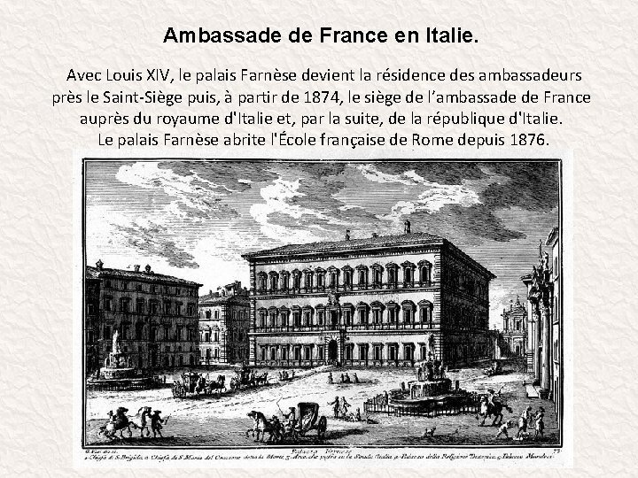 Ambassade de France en Italie. Avec Louis XIV, le palais Farnèse devient la résidence