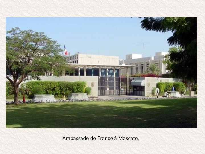 Ambassade de France à Mascate. 