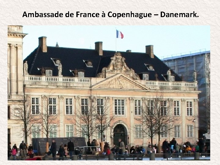Ambassade de France à Copenhague – Danemark. 