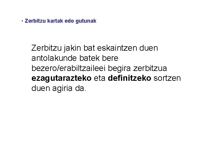  • Zerbitzu kartak edo gutunak Zerbitzu jakin bat eskaintzen duen antolakunde batek bere