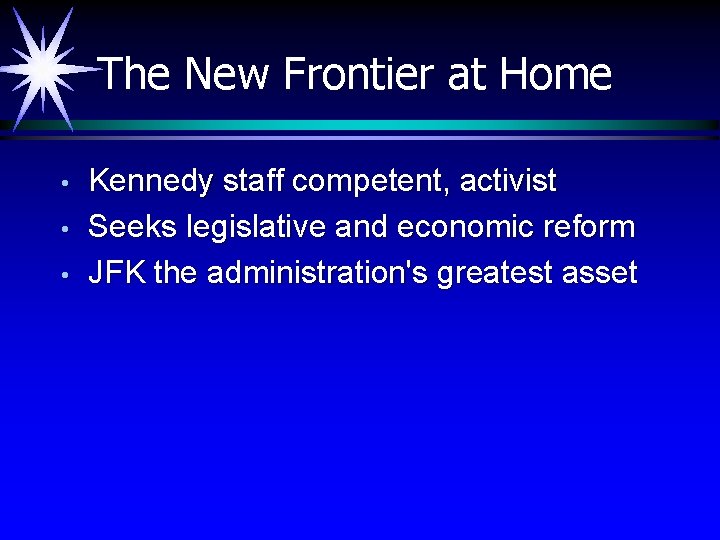 The New Frontier at Home • • • Kennedy staff competent, activist Seeks legislative