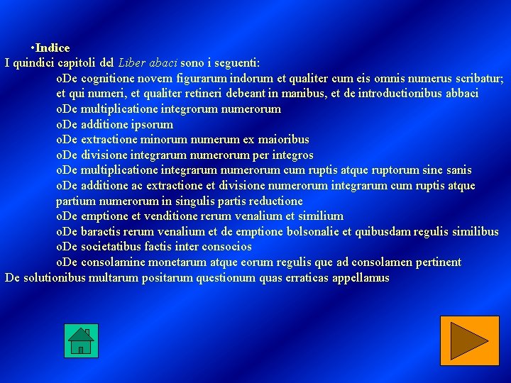  • Indice I quindici capitoli del Liber abaci sono i seguenti: o. De