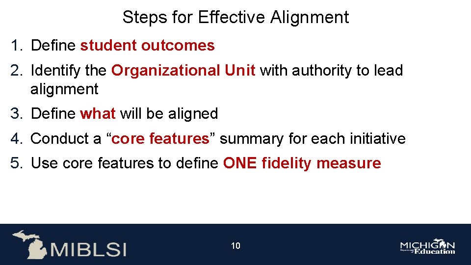 Steps for Effective Alignment 1. Define student outcomes 2. Identify the Organizational Unit with