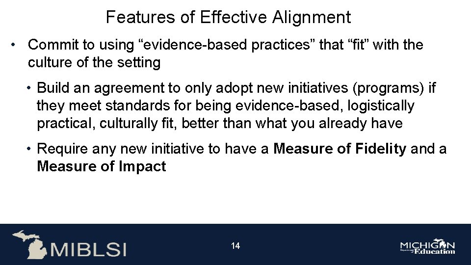 Features of Effective Alignment 2 • Commit to using “evidence-based practices” that “fit” with