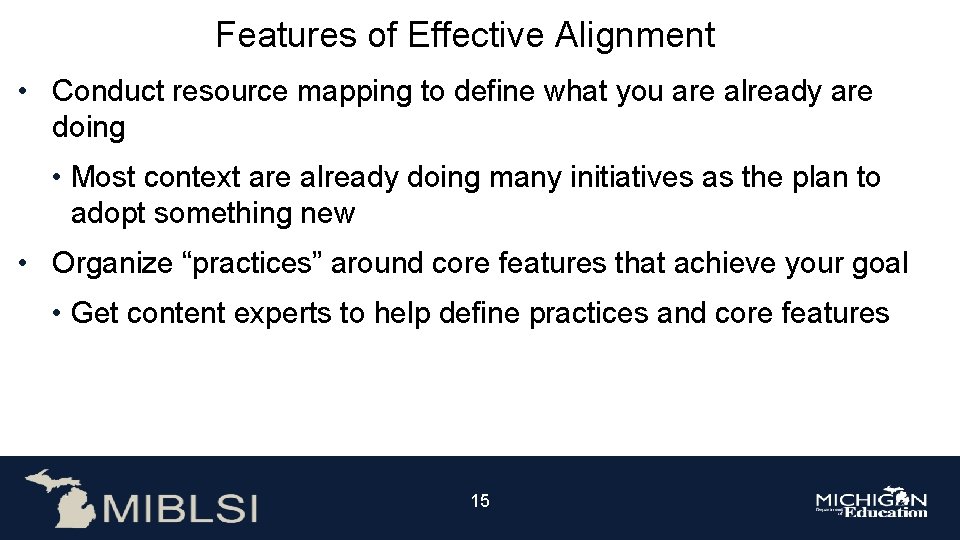 Features of Effective Alignment 3 • Conduct resource mapping to define what you are