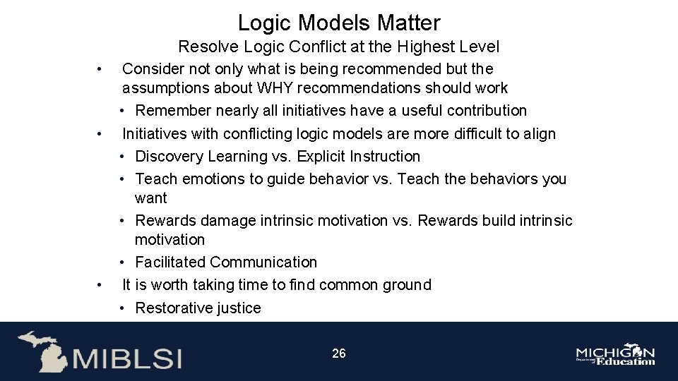 Logic Models Matter Resolve Logic Conflict at the Highest Level • • • Consider