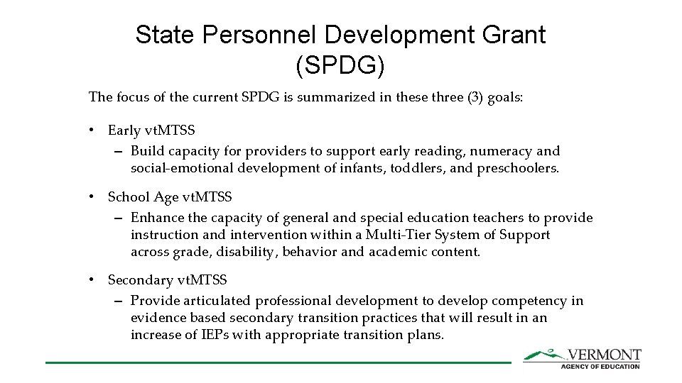 State Personnel Development Grant (SPDG) The focus of the current SPDG is summarized in