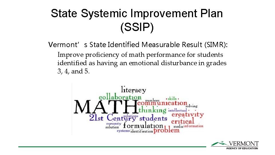 State Systemic Improvement Plan (SSIP) Vermont’s State Identified Measurable Result (SIMR): Improve proficiency of