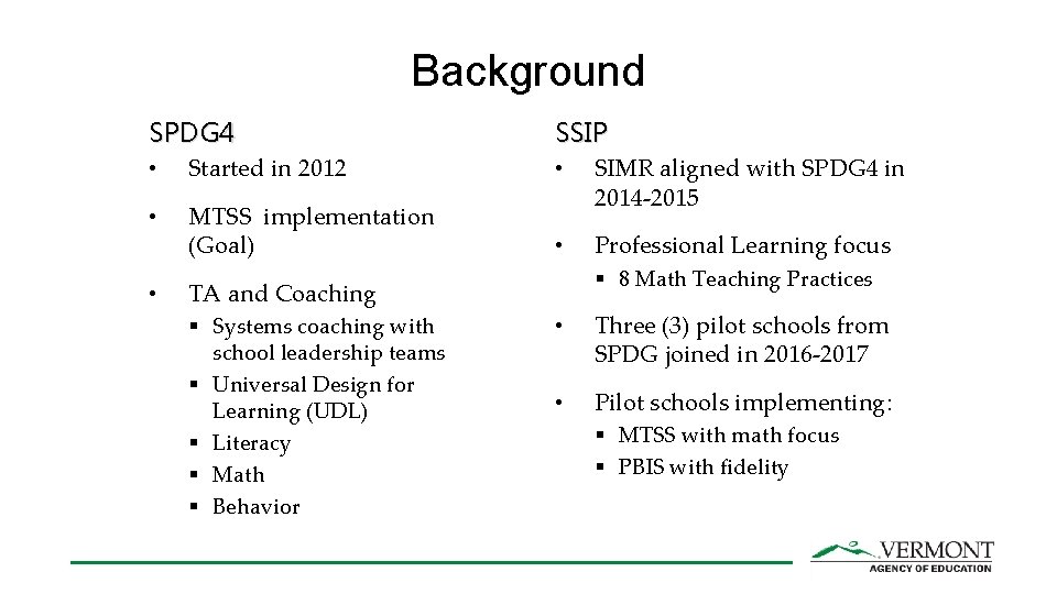 Background SPDG 4 SSIP • Started in 2012 • • MTSS implementation (Goal) SIMR