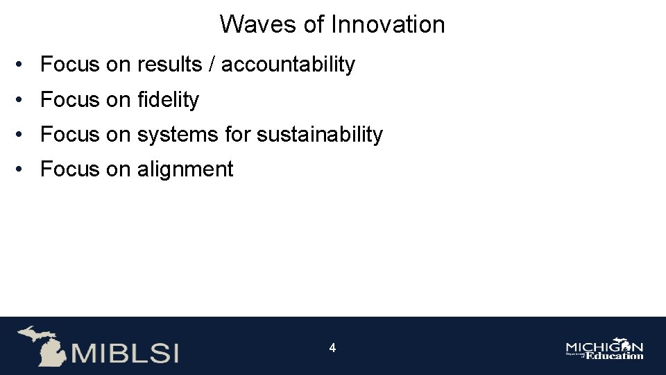 Waves of Innovation • Focus on results / accountability • Focus on fidelity •