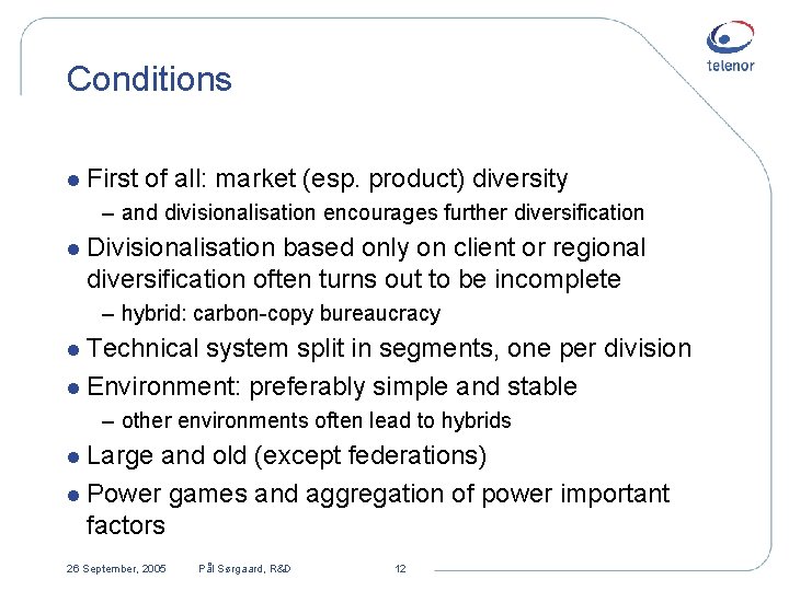 Conditions l First of all: market (esp. product) diversity – and divisionalisation encourages further