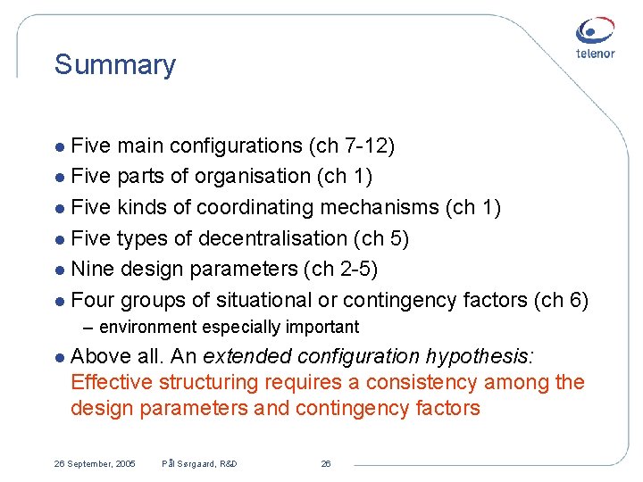 Summary l Five main configurations (ch 7 -12) l Five parts of organisation (ch