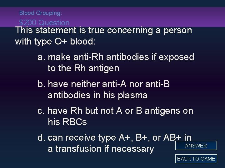 Blood Grouping: $200 Question This statement is true concerning a person with type O+