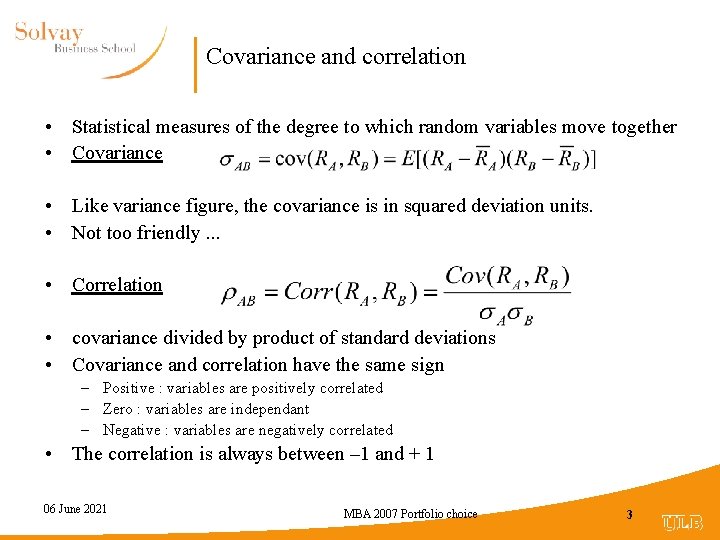 Covariance and correlation • Statistical measures of the degree to which random variables move