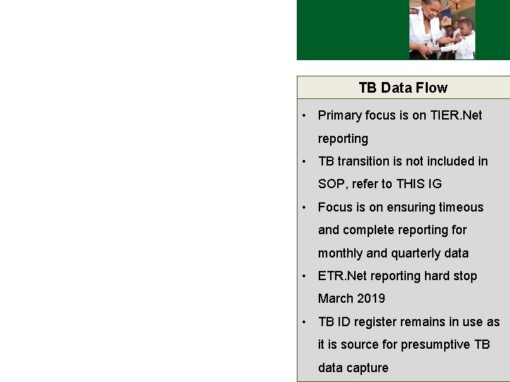 TB Data Flow • Primary focus is on TIER. Net reporting • TB transition