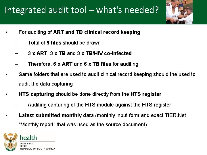 Integrated audit tool – what's needed? • For auditing of ART and TB clinical