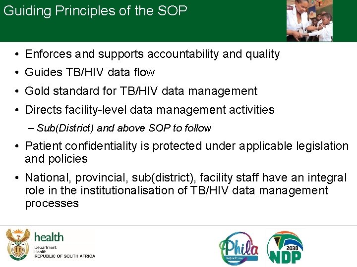 Guiding Principles of the SOP • Enforces and supports accountability and quality • Guides