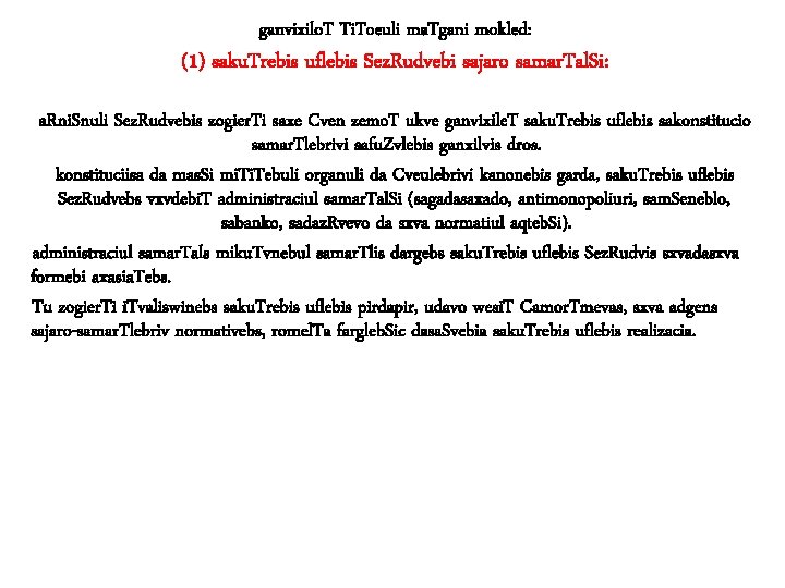 ganvixilo. T Ti. Toeuli ma. Tgani mokled: (1) saku. Trebis uflebis Sez. Rudvebi sajaro