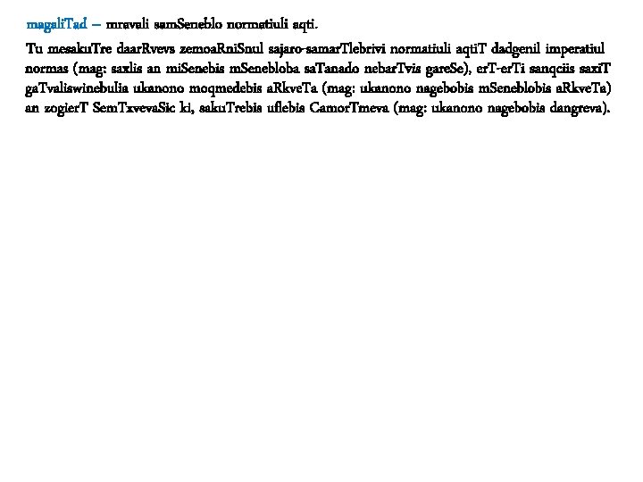 magali. Tad – mravali sam. Seneblo normatiuli aqti. Tu mesaku. Tre daar. Rvevs zemoa.