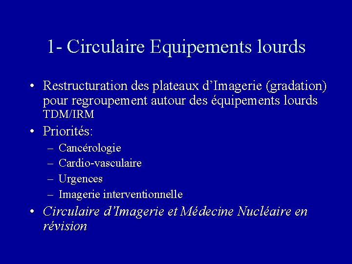 1 - Circulaire Equipements lourds • Restructuration des plateaux d’Imagerie (gradation) pour regroupement autour