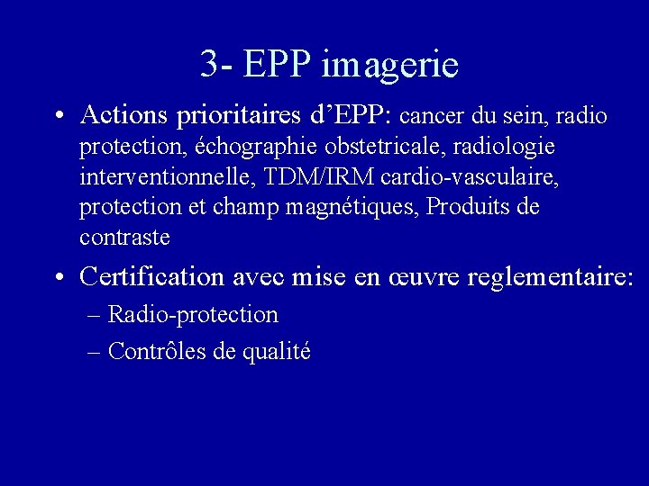 3 - EPP imagerie • Actions prioritaires d’EPP: cancer du sein, radio protection, échographie