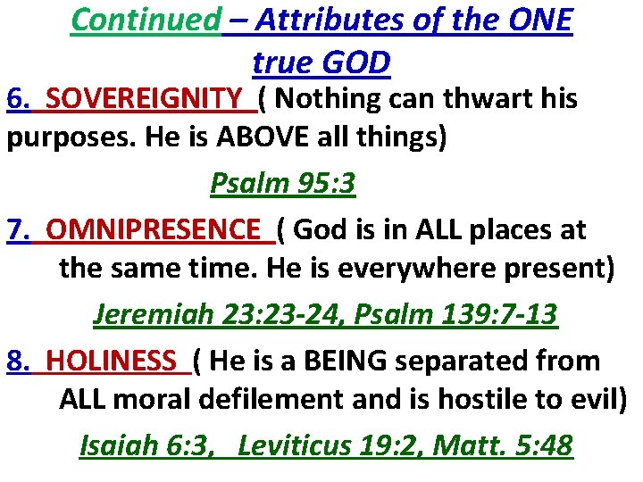 Continued – Attributes of the ONE true GOD 6. SOVEREIGNITY ( Nothing can thwart