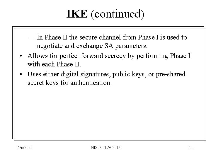 IKE (continued) – In Phase II the secure channel from Phase I is used