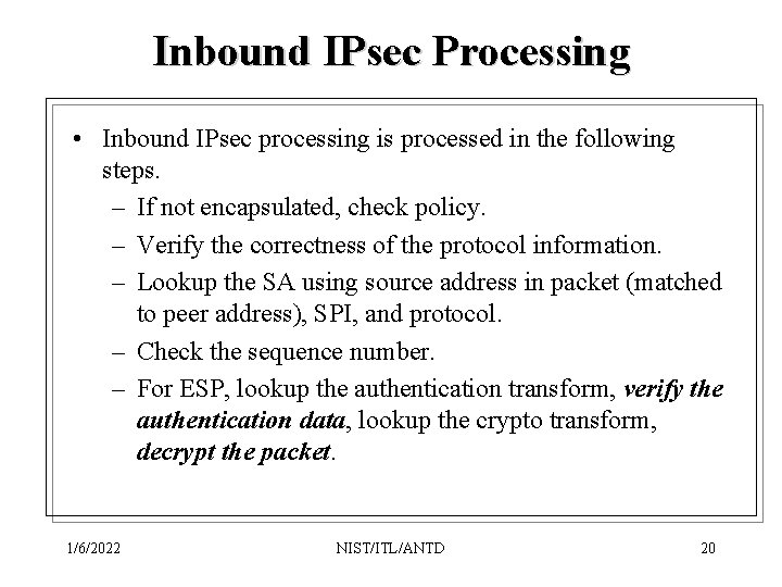 Inbound IPsec Processing • Inbound IPsec processing is processed in the following steps. –
