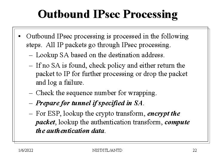 Outbound IPsec Processing • Outbound IPsec processing is processed in the following steps. All