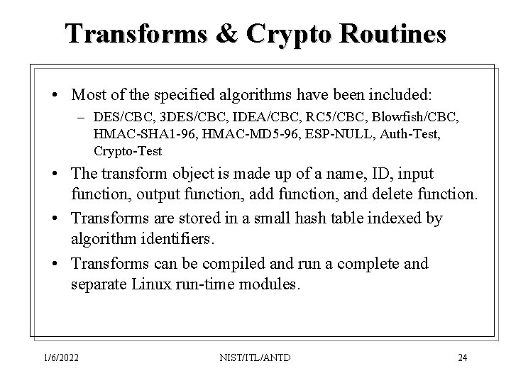 Transforms & Crypto Routines • Most of the specified algorithms have been included: –