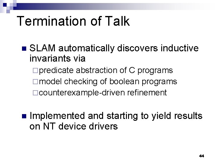Termination of Talk n SLAM automatically discovers inductive invariants via ¨ predicate abstraction of