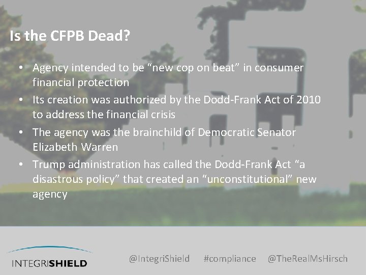 Is the CFPB Dead? • Agency intended to be “new cop on beat” in