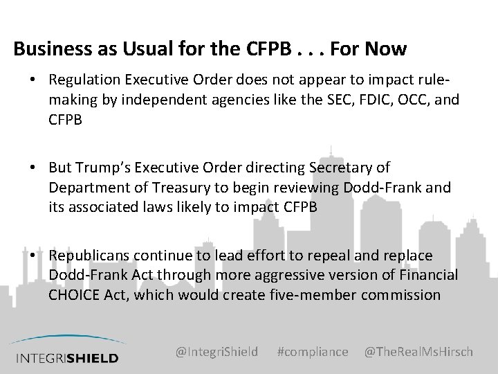 Business as Usual for the CFPB. . . For Now • Regulation Executive Order