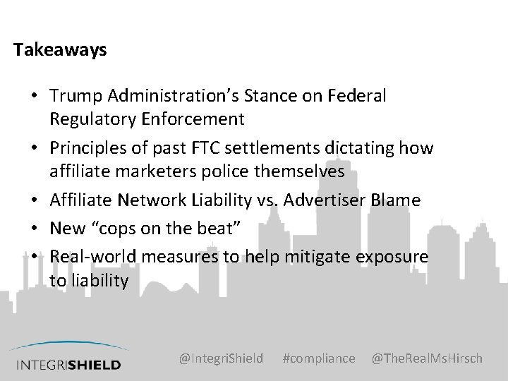 Takeaways • Trump Administration’s Stance on Federal Regulatory Enforcement • Principles of past FTC