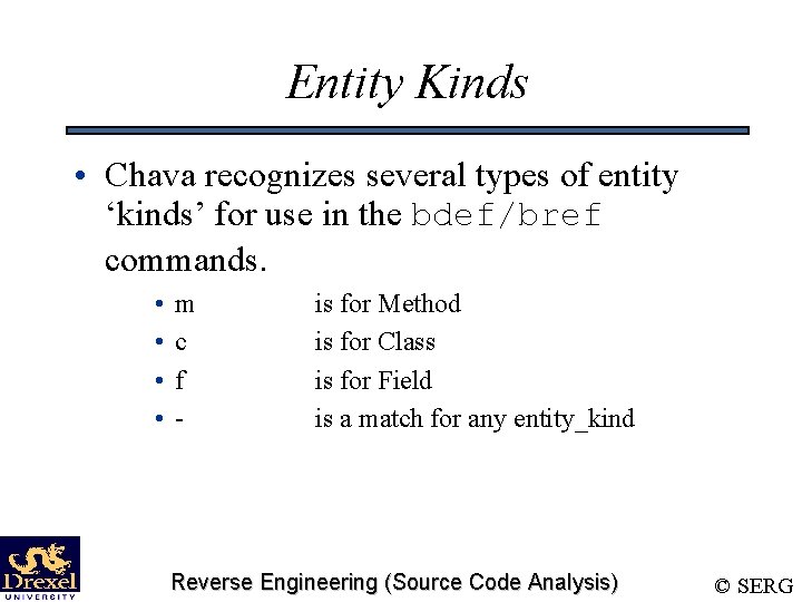 Entity Kinds • Chava recognizes several types of entity ‘kinds’ for use in the