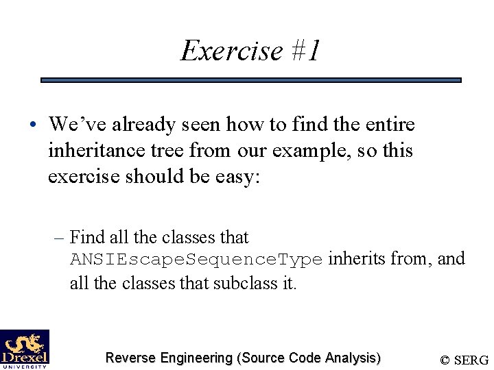 Exercise #1 • We’ve already seen how to find the entire inheritance tree from