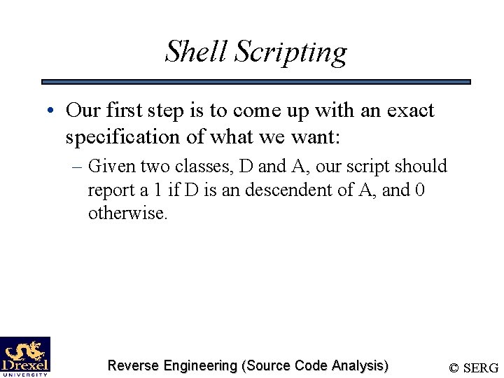 Shell Scripting • Our first step is to come up with an exact specification