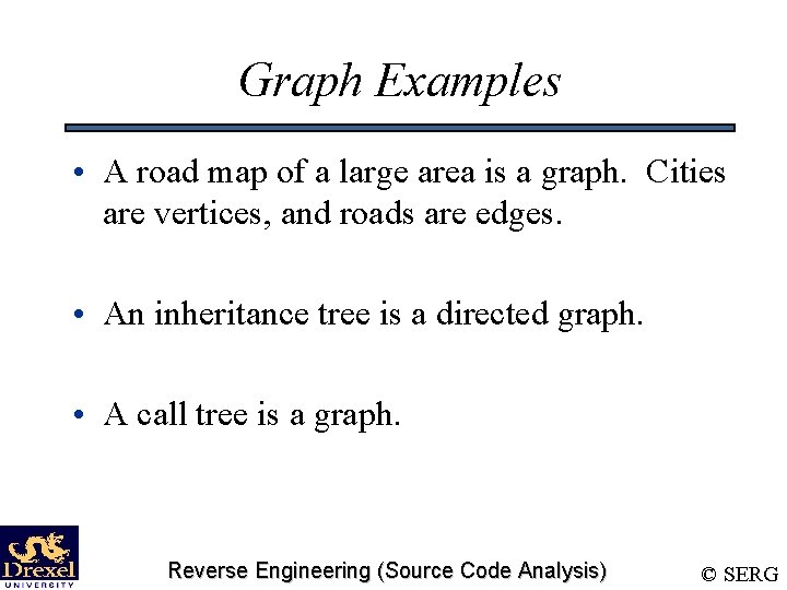 Graph Examples • A road map of a large area is a graph. Cities
