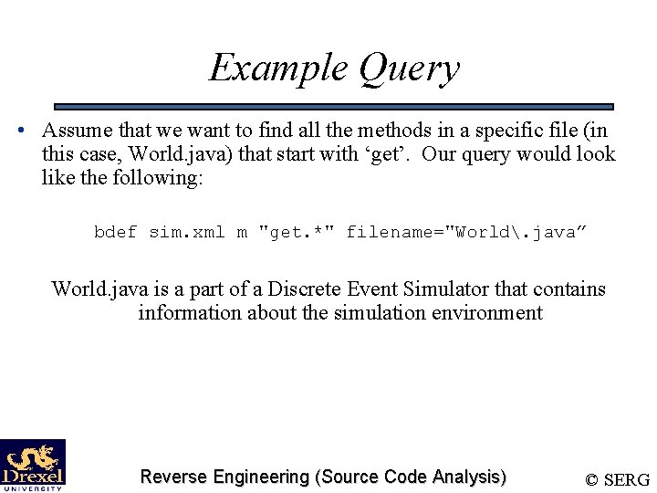 Example Query • Assume that we want to find all the methods in a