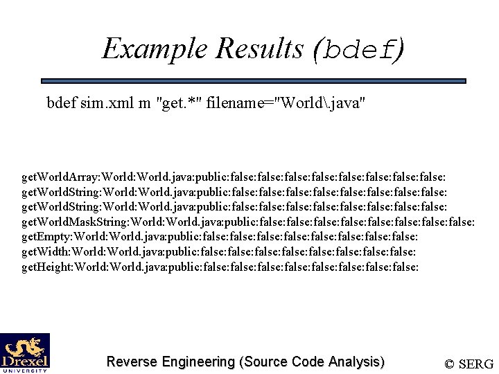 Example Results (bdef) bdef sim. xml m "get. *" filename="World. java" get. World. Array: