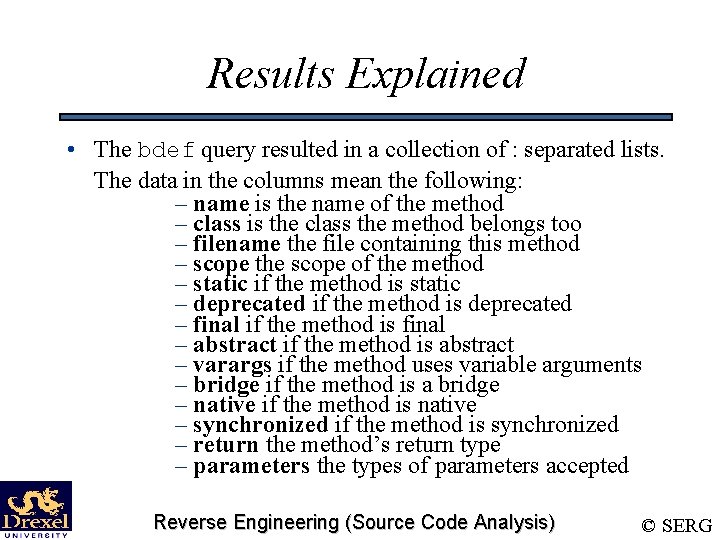 Results Explained • The bdef query resulted in a collection of : separated lists.