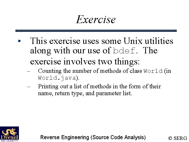 Exercise • This exercise uses some Unix utilities along with our use of bdef.